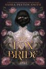 Buchtitel: "The Fox & The Bride" von Sasha Peyton Smith. Illustration: Frau im weißen Kleid mit Rosen und dunklem Hintergrund.