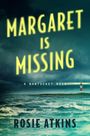 "Margaret Is Missing", "A Nantucket Noir", "Rosie Atkins"; stürmisches Meer, bedrohlicher Himmel, Leuchtturm.
