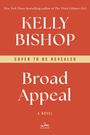 Text: „COVER TO BE REVEALED“, „KELLY BISHOP“, „Broad Appeal“, „A NOVEL“. Oranger Hintergrund mit schlichtem Design.