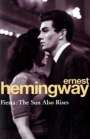 Ernest Hemingway: Fiesta. The Sun Also Rises, Buch