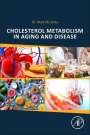 Mark Mc Auley: Cholesterol Metabolism in Aging and Disease, Buch