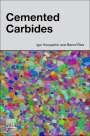 Igor Konyashin (Visiting Professor, National University of Science and Technology, Moscow, Russia): Cemented Carbides, Buch
