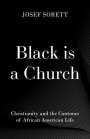 Josef Sorett: Black is a Church, Buch