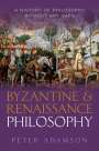 Peter Adamson: Byzantine and Renaissance Philosophy, Buch
