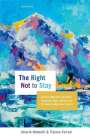 Valeria Ottonelli: The Right Not to Stay: Justice in Migration, the Liberal Democratic State, and the Case of Temporary Migration Projects, Buch