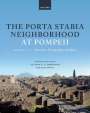 Steven J R Ellis: The Porta Stabia Neighborhood at Pompeii Volume I, Buch