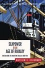 Matthew S. Seligmann: Seapower in an Age of Rivalry, Buch
