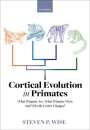 Steven P Wise: Cortical Evolution in Primates, Buch
