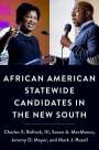 Bullock, III, Charles S. (Richard B. Russell Chair in Political Science, Richard B. Russell Chair in Political Science, University of Georgia): African American Statewide Candidates in the New South, Buch