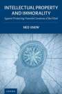 Ned Snow: Intellectual Property and Immorality: Against Protecting Harmful Creations of the Mind, Buch