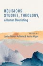 : Religious Studies, Theology, and Human Flourishing, Buch