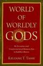 Kelzang T Tashi: World of Worldly Gods, Buch