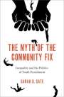 Sarah D. Cate: The Myth of the Community Fix: Inequality and the Politics of Youth Punishment, Buch