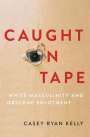 Casey Ryan Kelly: Caught on Tape, Buch