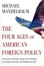 Michael Mandelbaum: The Four Ages of American Foreign Policy, Buch