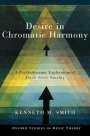 Kenneth M. Smith: Desire in Chromatic Harmony, Buch