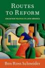 Ben Ross Schneider: Routes to Reform, Buch
