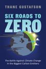 Text: "Thane Gustafson, Six Roads to Zero, The Battle Against Climate Change in the Biggest Carbon Emitters." Illustration einer Erde.