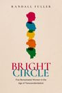 "BRIGHT CIRCLE: Five Remarkable Women in the Age of Transcendentalism." Fünf bunte Profile übereinander.