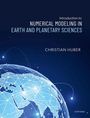 Christian Huber: Introduction to Numerical Modeling in the Earth Sciences, Buch