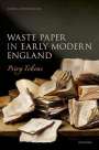 Anna Reynolds: Waste Paper in Early Modern England, Buch