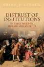 Brian P Levack: Distrust of Institutions in Early Modern Britain and America, Buch
