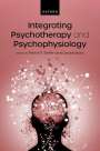 Patrick Steffen: Integrating Psychotherapy and Psychophysiology, Buch