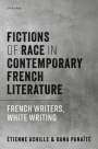 Étienne Achille: Fictions of Race in Contemporary French Literature, Buch