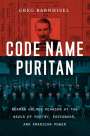 Greg Barnhisel: Code Name Puritan, Buch