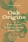Andrew L Hipp: Oak Origins, Buch