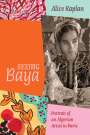 Alice Kaplan: Seeing Baya, Buch