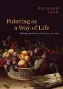 Richard Neer: Painting as a Way of Life, Buch
