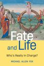 Michael Allen Fox: Fate and Life, Buch