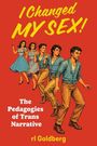 „I Changed My Sex! The Pedagogies of Trans Narrative“ von rl Goldberg. Illustration von einer Transformation von Frau zu Mann.