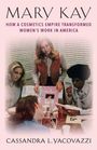 „MARY KAY: How a Cosmetics Empire Transformed Women's Work in America“ von Cassandra L. Yacovazzi. Frauen bei einer Präsentation.