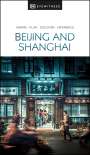 DK Eyewitness: DK Eyewitness Beijing and Shanghai, Buch
