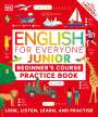 DK: English for Everyone Junior Beginner's Practice Book, Buch