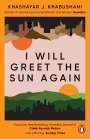 Khashayar J. Khabushani: I Will Greet the Sun Again, Buch