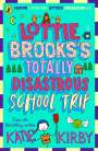 Katie Kirby: Lottie Brooks's Totally Disastrous School-Trip, Buch