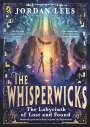 Jordan Lees: The Whisperwicks: The Labyrinth of Lost and Found, Buch