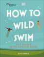 Ella Foote: How to Wild Swim, Buch