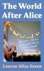 Lauren Aliza Green: The World After Alice, Buch