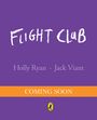 "FLIGHT CLUB" in weißer Schrift, darunter "Holly Ryan · Jack Viant", orange Band mit "COMING SOON", unten ein Pinguin-Logo.