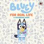 Bluey: Bluey: For Real Life, Buch