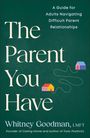 "The Parent You Have" oben rechts: "A Guide for Adults Navigating Difficult Parent Relationships". Zwei stilisierte Häuser.