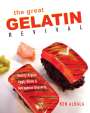 Ken Albala: The Great Gelatin Revival: Savory Aspics, Jiggly Shots, and Outrageous Desserts, Buch