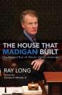 Ray Long: The House That Madigan Built, Buch