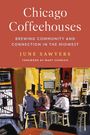 Oben: "Chicago Coffeehouses: Brewing Community and Connection in the Midwest" von June Sawyers, Vorwort von Mary Schmich. Unten: Illustration von Menschen in einem Café.