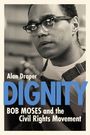 Alan Draper, DIGNITY, BOB MOSES and the Civil Rights Movement. Schwarz-Weiß-Porträt eines Mannes mit Brille.
