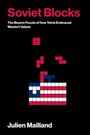 Text: „Soviet Blocks“, „The Bizarre Puzzle of How Tetris Embraced Western Values“, „Julien Mailland“. Tetris-Blöcke bilden eine Flagge.